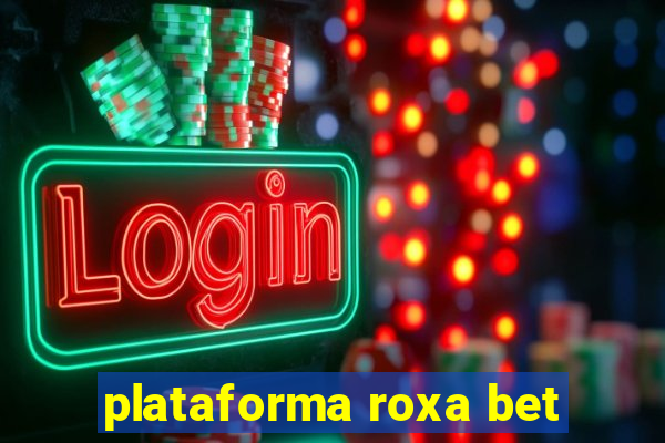 plataforma roxa bet